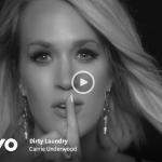 WATCH: Carrie Underwood – Dirty Laundry